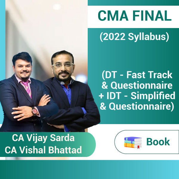 CMA Final (2022 Syllabus) (DT - Fast Track & Questionnaire + IDT - Simplified & Questionnaire) Combo Book Set by CA Vijay Sarda, CA Vishal Bhattad