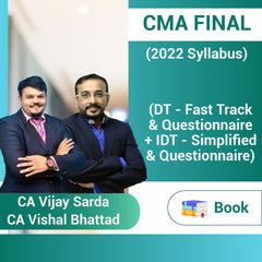 CMA Final (2022 Syllabus) (DT - Fast Track & Questionnaire + IDT - Simplified & Questionnaire) Combo Book Set by CA Vijay Sarda, CA Vishal Bhattad