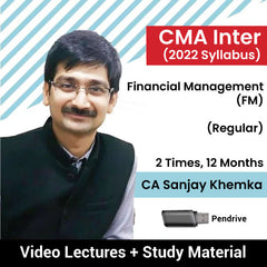 CMA Inter (2022 Syllabus) Financial Management (FM) (Regular) Video Lectures by CA Sanjay Khemka (Pendrive, 2 Times, 12 Months)