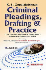 K.S. Gopalkrishnan's Criminal Pleading Drafting & Practice (Law, Principles, Procedure & Model Forms | As Per New Criminal Laws 2023) - Book By ALT Publications