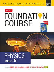 Foundation Course Physics Book for Class 6 by MTG Learning