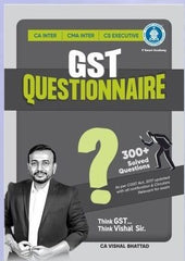 CA Inter GST Questionnaire Book by CA Vishal Bhattad