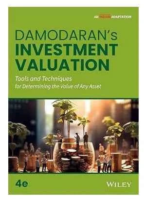 Damodaran’s Investment Valuation (Tools & Techniques for determining the value of Any Asset) - Book By Wiley
