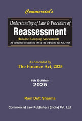 Commercial's Understanding of Law and Procedure of Reassessment as Amended by Finance Act, 2025 book by Ram Dutt Sharma