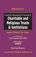 Commercial's Formation Management and Taxation of Charitable and Religious Trust & Institutions Under Income Tax Laws as Amended by Finance Act, 2025 book by Ram Dutt Sharma
