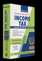 Commercial's Systematic Approach to Income Tax Book for CA Inter by Dr Girish Ahuja, Dr Ravi Gupta