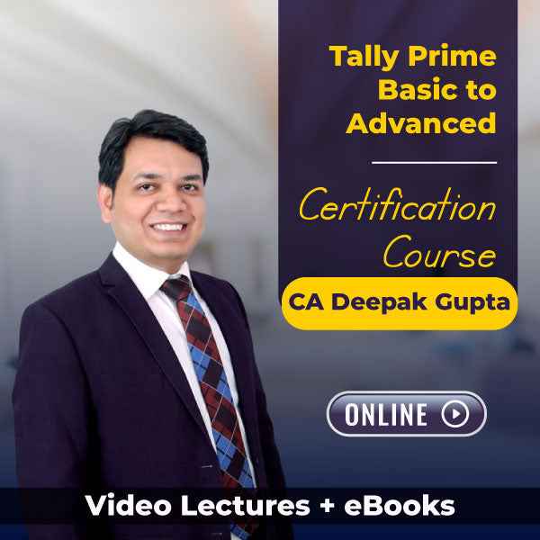 Tally Prime Basic to Advanced Certification Course by CA Deepak Gupta (Online)
