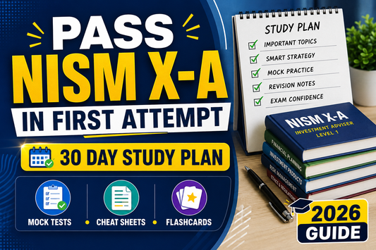 How to Pass NISM Series X-A Exam in First Attempt (2026 Study Plan + Important Topics + Mock Tests)
