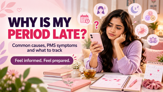 Why Is My Period Late? Common Reasons, PMS Symptoms and What to Track