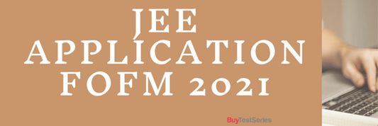 JEE Application Form 2021 – Complete Successfully