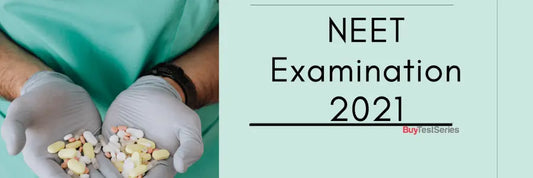 NEET Examination 2021 – Complete Details To Apply Successfully BuyTestSeries.in