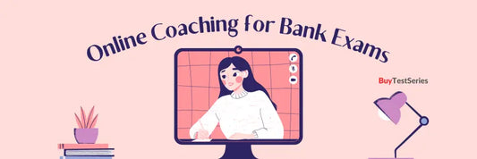 Online Coaching for Bank Exams with 5 Amazing Benefits BuyTestSeries.in