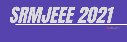 SRMJEEE Exam 2021 – Complete Details Available! BuyTestSeries.in