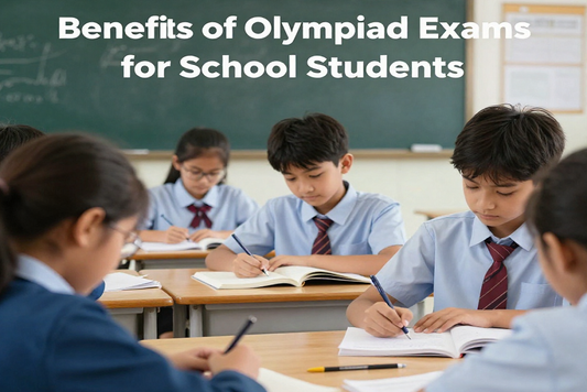Benefits of Olympiad Exams for School Students