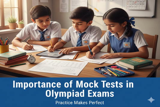 Importance of Mock Tests in Olympiad Exams