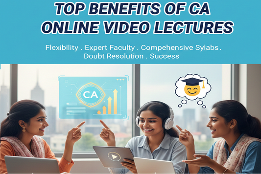 Top Benefits of CA Online Video Lectures