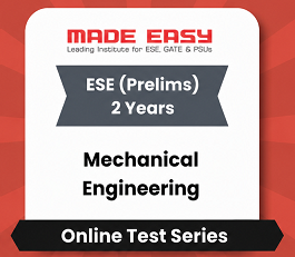 ESE (Prelims) 2 Years Mechanical Engineering - Online Test Series By Made Easy