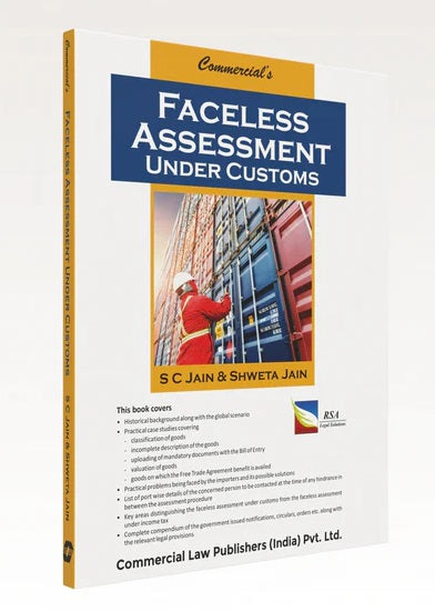 Commercial's Faceless Assessment Under Customs - Book by S C Jain & Shweta Jain