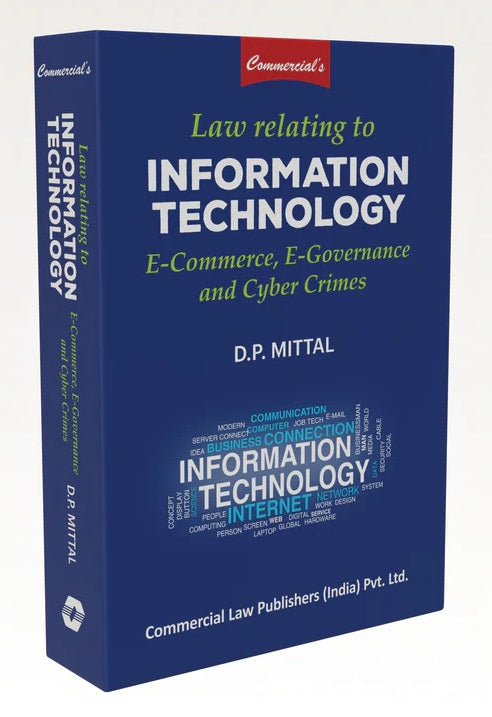 Commercial's Law Relating to Information Technology, E-Commerce, E-Governance & Cyber Crimes - Book By D.P Mittal