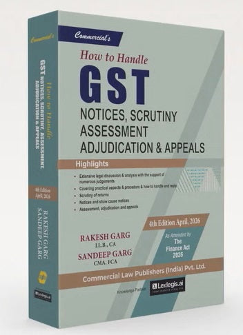 Commercial's How to Handle GST Notices Scrutiny, Assessment Adjudication & Appeals - Book by Rakesh Garg & Sandeep Garg