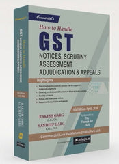 Commercial's How to Handle GST Notices Scrutiny, Assessment Adjudication & Appeals - Book by Rakesh Garg & Sandeep Garg