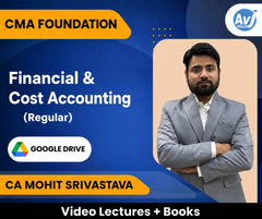 CMA Foundation Financial & Cost Accounting (Regular) Video Lectures by CA Mohit Srivastava (Google Drive)