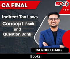 CA Final Indirect Tax Laws Concept and Question Bank by CA Rohit Garg