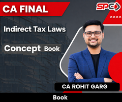 CA Final Indirect Tax Laws Concept Book by CA Rohit Garg