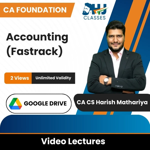 CA Foundation Accounting (Fastrack) only Video Lectures by CA CS Harish Mathariya (Google Drive, 2 Views, Unlimited Validity)