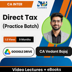CA Inter Direct Tax (Practice Batch) Video Lectures by CA Vedant Bajaj (Google Drive + eBook, 1.5 Views, 9 Months)