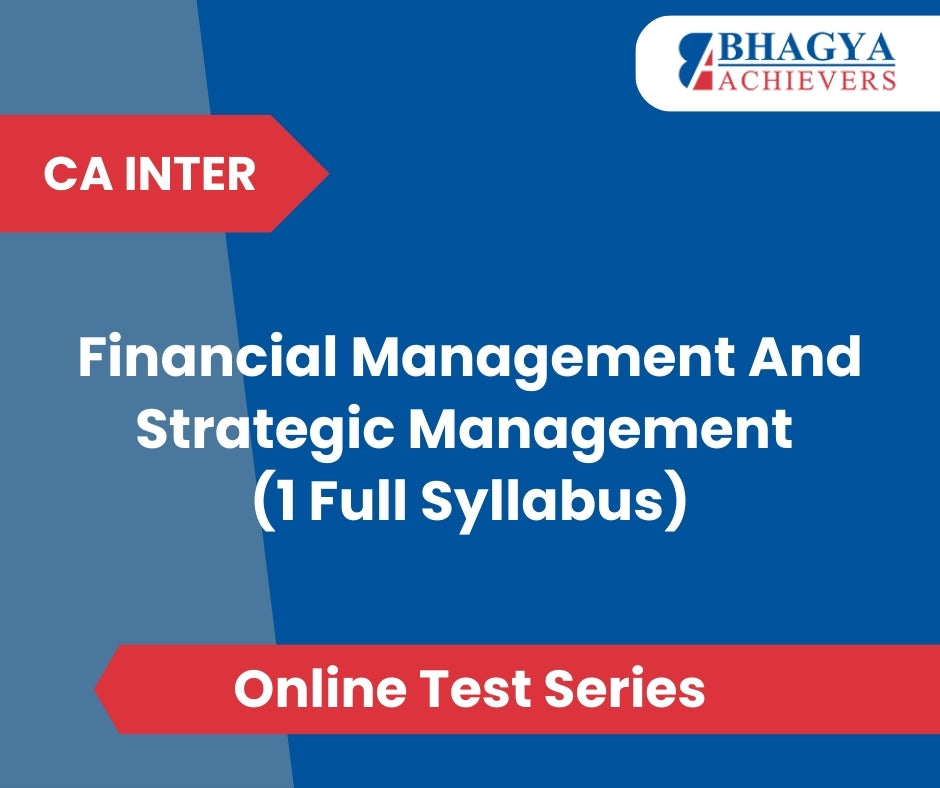 CA Inter Financial Management And Strategic Management  (1 Full Syllabus) Test Series (Online)