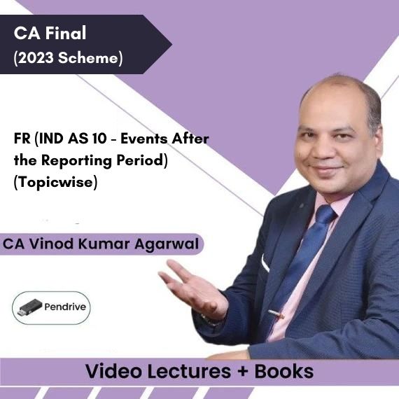 CA Final (2023 Scheme) FR (IND AS 10 - Events After the Reporting Period) (Topicwise) Video Lectures by CA Vinod Kumar Agarwal (Pendrive + Books)