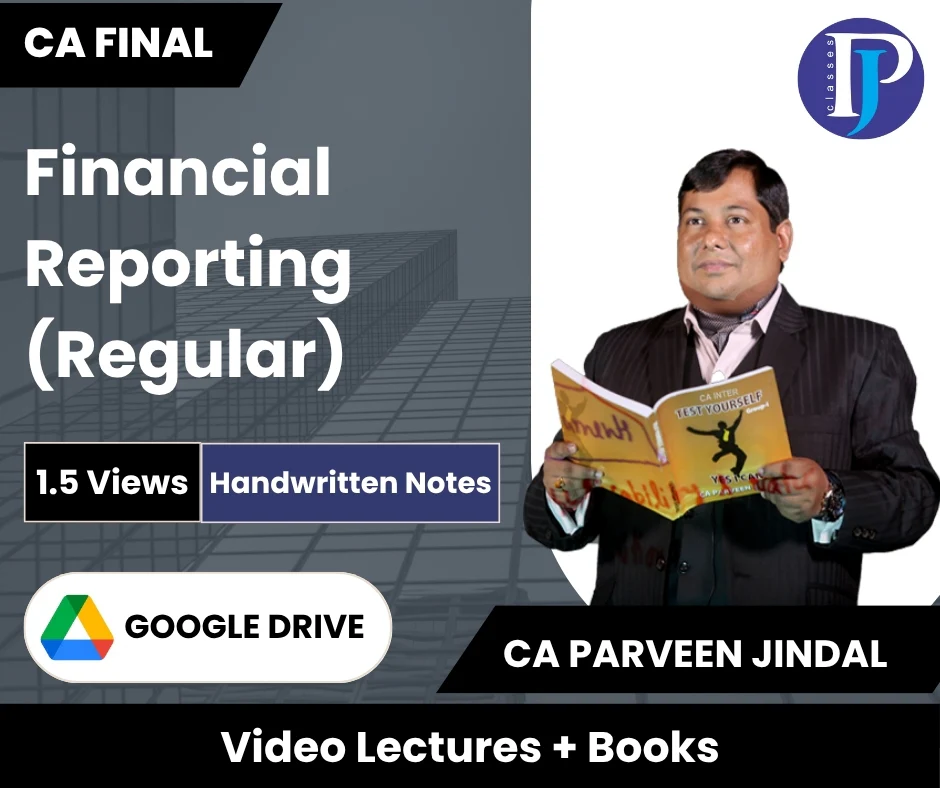CA Final Financial Reporting (Regular) Video Lectures by CA Parveen Jindal (Google Drive, 1.5 Times)
