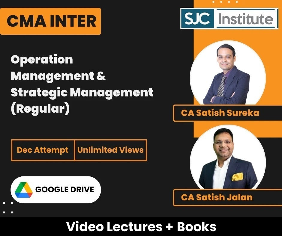CMA Inter Operations Management and Strategic Management (Regular) Video Lectures by CA Satish Jalan, CA Satish Sureka for Dec Attempt (Google Drive + Books, Unlimited Views) SJC Institute