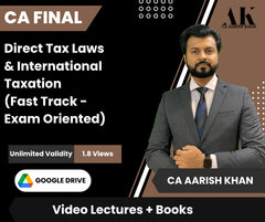 CA Final Direct Tax Laws & International Taxation (Fast Track - Exam Oriented) Video Lectures by CA Aarish Khan (Google Drive , Unlimited Validity, 1.8 Views)