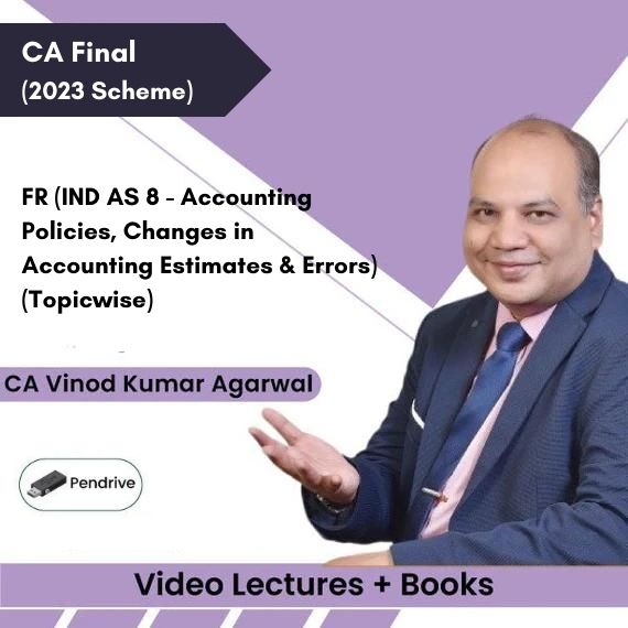 CA Final (2023 Scheme) FR (IND AS 8 - Accounting Policies, Changes in Accounting Estimates & Errors) (Topicwise) Video Lectures by CA Vinod Kumar Agarwal (Pendrive + Books)