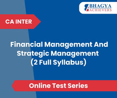 CA Inter Financial Management And Strategic Management  (2 Full Syllabus) Test Series (Online)