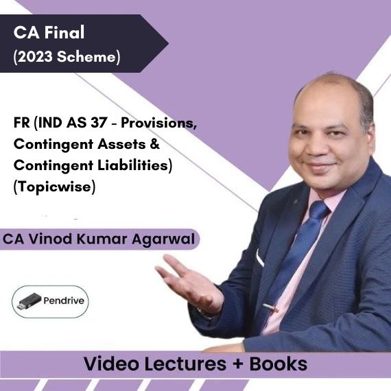 CA Final (2023 Scheme) FR (IND AS 37 - Provisions, Contingent Assets & Contingent Liabilities) (Topicwise) Video Lectures by CA Vinod Kumar Agarwal (Pendrive + Books)