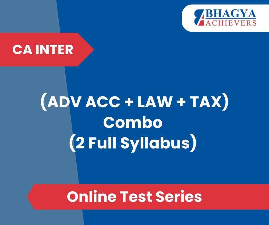 CA Inter (ADV ACC + LAW + TAX) Combo (2 Full Syllabus) Test Series (Online)