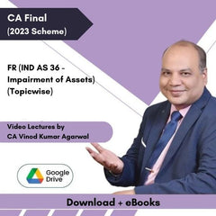 CA Final (2023 Scheme) FR (IND AS 36 - Impairment of Assets) (Topicwise) Video Lectures by CA Vinod Kumar Agarwal (Download + eBooks)