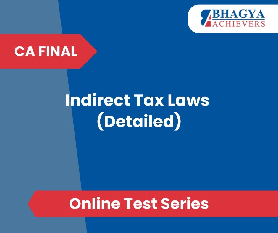 CA Final Indirect Tax Laws (Detailed) Test Series (Online)