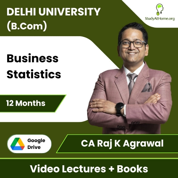 Delhi University (B.Com) Business Statistics Video Lectures By CA Raj K Agrawal (Download + Books, 12 Months)