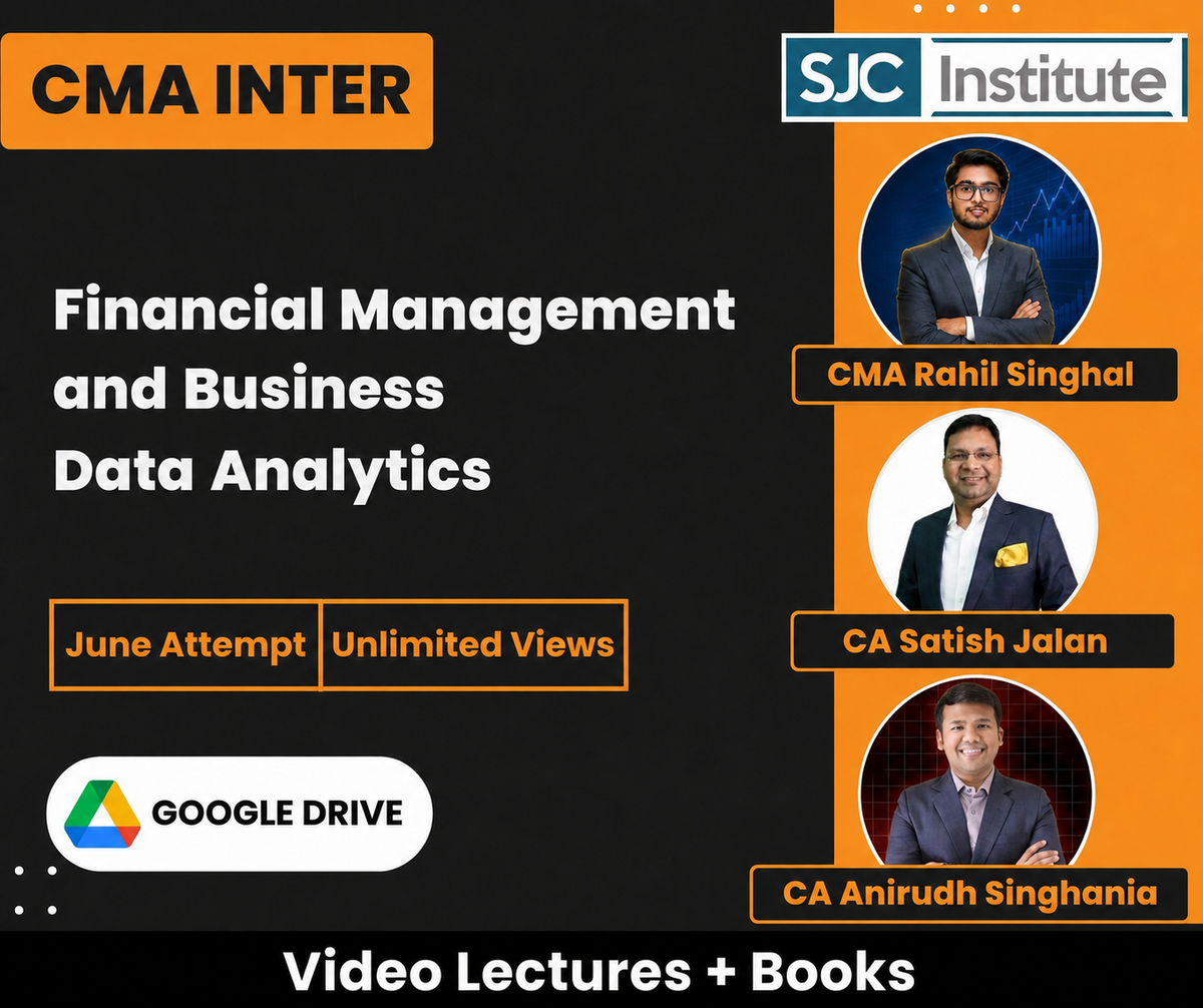 CMA Inter Financial Management and Business Data Analytics (Regular) Video Lectures by CA Satish Jalan, CA Satish Sureka, CA Anirudh Singhania for June Attempt (Google Drive + Books, Unlimited Views) SJC Institute