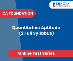 CA Foundation Quantitative Aptitude (2 Full Syllabus) Test Series (Online)