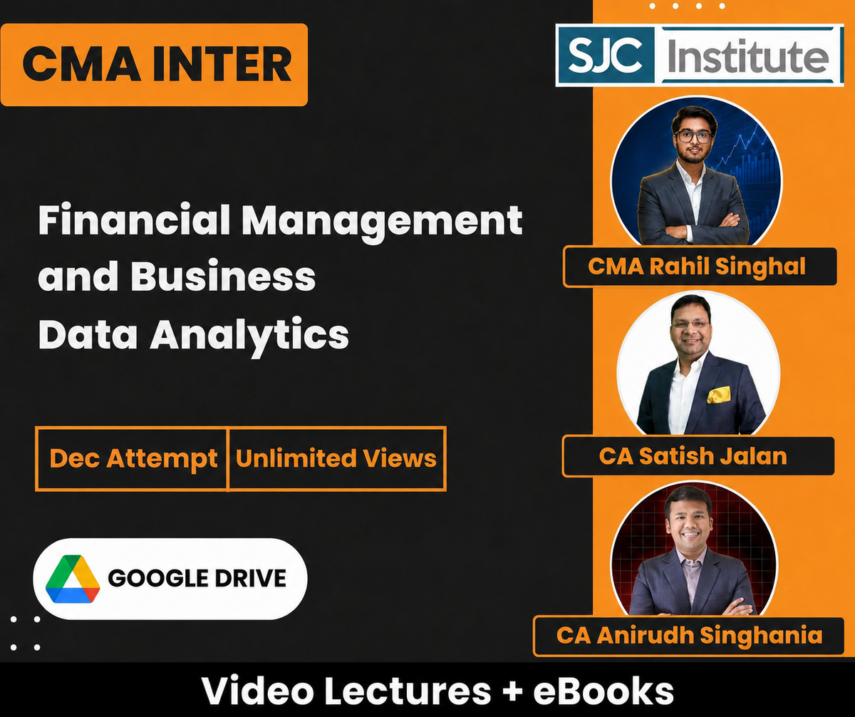 CMA Inter Financial Management and Business Data Analytics (Regular) Video Lectures by CA Satish Jalan, CA Satish Sureka, CA Anirudh Singhania for Dec Attempt (Google Drive + eBooks, Unlimited Views) SJC Institute