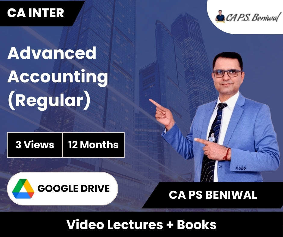 CA Inter Advanced Accounting (Regular) Video Lectures by CA PS Beniwal (Google Drive, 12 Months)