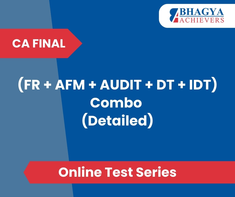 CA Final (FR + AFM + AUDIT + DT + IDT) Combo (Detailed) Test Series (Online)