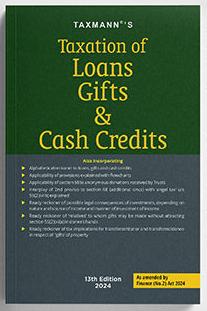 Taxation of Loans Gifts & Cash Credits by Taxmann