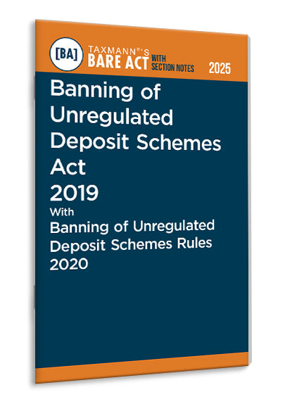 Taxmann's Banning of Unregulated Deposit Schemes Act 2019 with Banning of Unregulated Deposit Schemes Rules 2020 – Bare Act with Section Notes