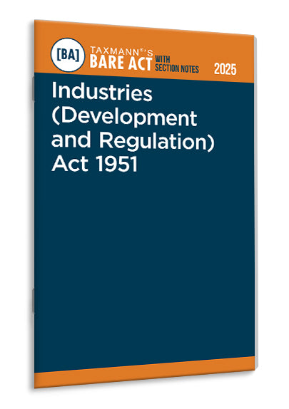 Taxmann's Industries (Development and Regulation) Act 1951 – Bare Act with Section Notes